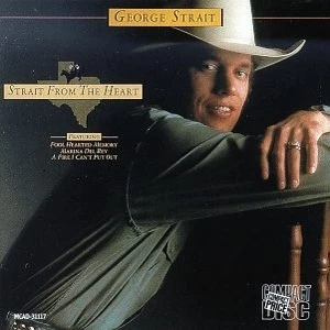 George Strait Strait From the Heart George Strait Strait From the Heart