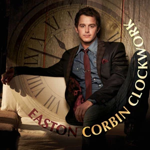 Easton Corbin Clockwork Single Easton Corbin Clockwork Single