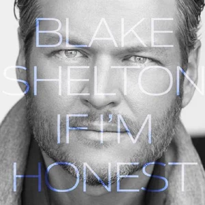Blake Shelton "If I'm Honest" Blake-shelton-if-im-honest-album-cover