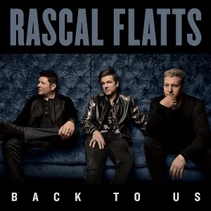 Rascal Flatts Back to Us